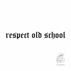 Schwarzer Aufkleber "respect old school" in gotischer Schrift auf weiem Hintergrund.