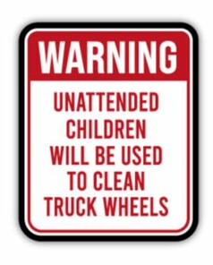 TJ Aufkleber Warning Children. Roter und weier Aufkleber mit Text: WARNING UNATTENDED CHILDREN WILL BE USED TO CLEAN TRUCK WHEELS.