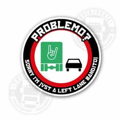 Runder Aufkleber mit grnem LKW, schwarzem Auto und Text "PROBLEMO? SORRY I